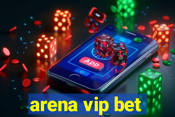 arena vip bet